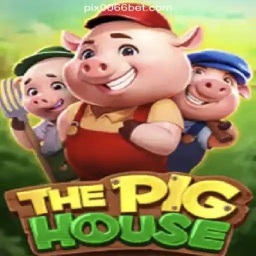 Explore ThePigHouse: An Exciting New Addition to the 0066bet.COM Platform-Oficial Slots Brasil